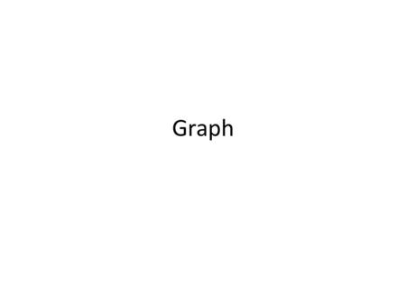 Graph. Terminologi Graph A graph consists of a set of vertices V, along with a set of edges E that connect pairs of vertices. – An edge e = (vi,vj) connects.