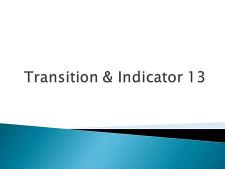  Indicator 1 – Graduation  Indicator 2 – Dropout Rates  Indicator 3 – Assessment  Indicator 4 – Suspension/Expulsion  Indicator 5 – School Age LRE.