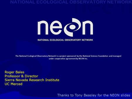 The National Ecological Observatory Network is a project sponsored by the National Science Foundation and managed under cooperative agreement by NEON Inc.