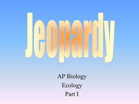 AP Biology Ecology Part I 100 200 400 300 400 Population Ecology Population Growth Community Ecology Coevolution 300 200 400 200 100.