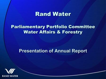 Rand Water Parliamentary Portfolio Committee Water Affairs & Forestry