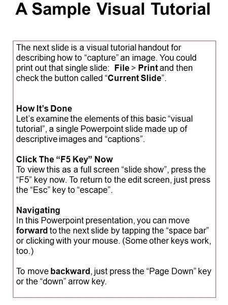 A Sample Visual Tutorial The next slide is a visual tutorial handout for describing how to “capture” an image. You could print out that single slide: File.