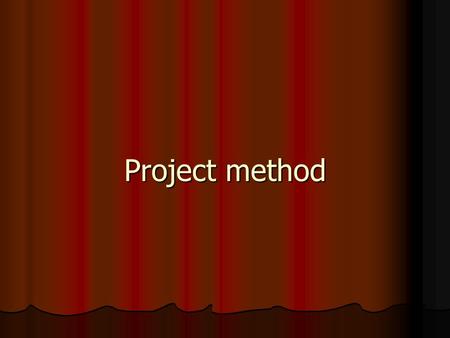 Project method.