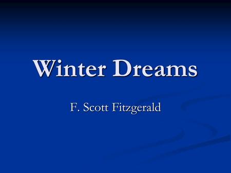 Winter Dreams F. Scott Fitzgerald.