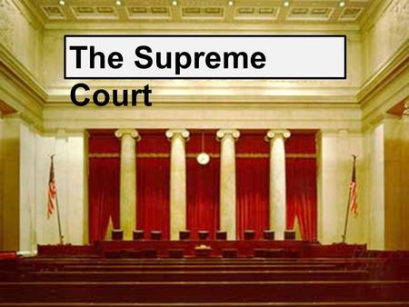 The Supreme Court.