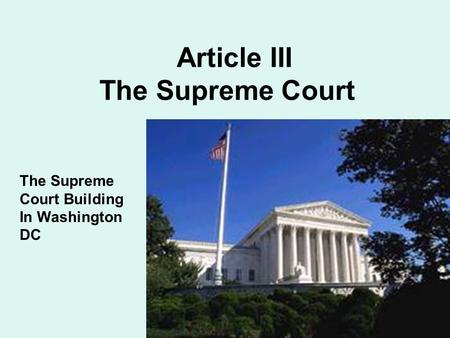 Article III The Supreme Court The Supreme Court Building In Washington DC.