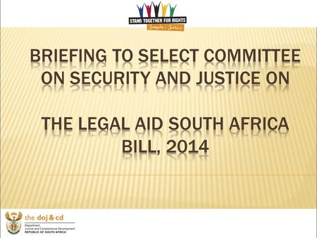  Legal aid is currently regulated by the Legal Aid Act, 1969 (Act 22 of 1969) (the Act).  The Act is outdated and requires revision in its entirety.