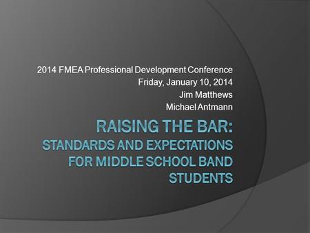 2014 FMEA Professional Development Conference Friday, January 10, 2014 Jim Matthews Michael Antmann.