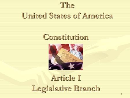 1 The United States of America Constitution Article I Legislative Branch.