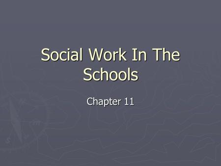 Social Work In The Schools Chapter 11. Introduction ► Functionally illiterate adults in the U.S. total 25,000,000. ► The nation is at risk due to the.