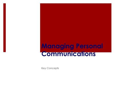 Managing Personal Communications Key Concepts. Direct Marketing The use of consumer-direct channels to reach and deliver goods and services to customers.