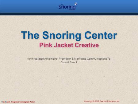 The Snoring Center Pink Jacket Creative for Integrated Advertising, Promotion & Marketing Communications 7e Clow & Baack 1.