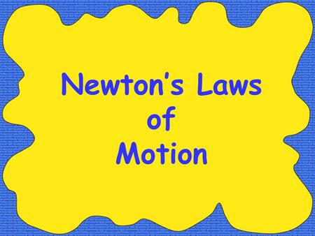 Newton’s Laws of Motion