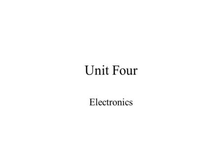 Unit Four Electronics. Electric Charge Electrification is the process that produces electric charge on an object If that charge is confined, it is called.