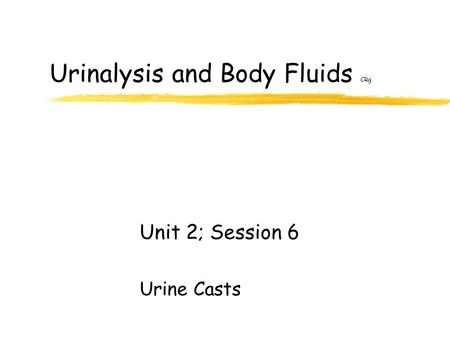 Urinalysis and Body Fluids CRg