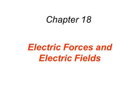 Electric Forces and Electric Fields