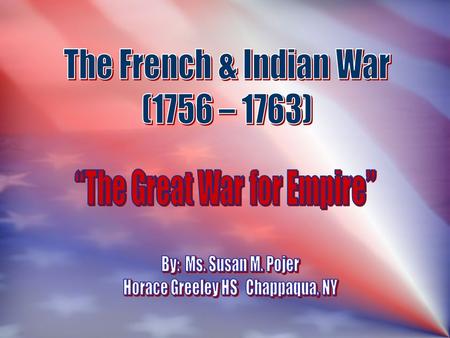 BritishFrench Fort Necessity Fort Duquesne * George Washington * Delaware & Shawnee Indians The Ohio Valley.