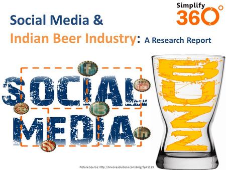 Social Media & Indian Beer Industry: A Research Report Picture Source: