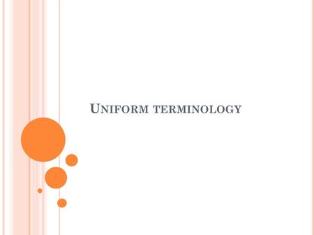 U NIFORM TERMINOLOGY. C HRONOLOGICAL D EVELOPMENT  In 1979 1 st edition of uniform terminology was approved and published by AOTA Purpose: To create.