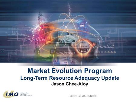 Marjket Operations Standing Committee IMO Day Ahead Market Design Update Market Operations Standing Committee September 22, 2003 Market Evolution Program.