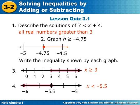 1. Describe the solutions of 7 < x + 4.