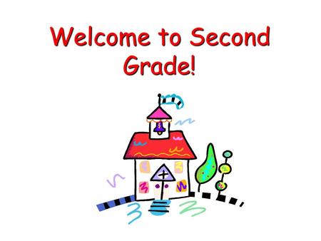 Welcome to Second Grade!. Agenda Stepping up to Second Grade Common Core State Standards Overview of the Second Grade Curriculum Communication with families.