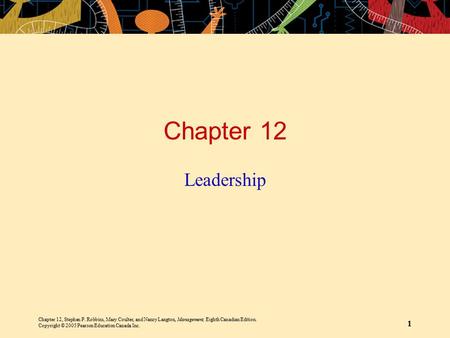 Chapter 12, Stephen P. Robbins, Mary Coulter, and Nancy Langton, Management, Eighth Canadian Edition. Copyright © 2005 Pearson Education Canada Inc. 1.