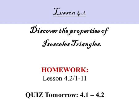 Discover the properties of Isosceles Triangles.