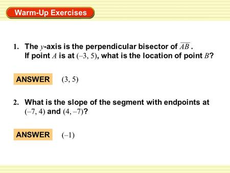 1. The y-axis is the perpendicular bisector of AB