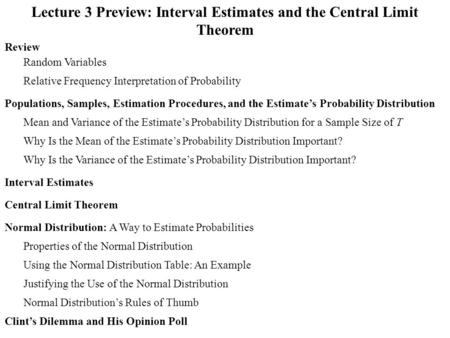 Lecture 3 Preview: Interval Estimates and the Central Limit Theorem Review Populations, Samples, Estimation Procedures, and the Estimate’s Probability.