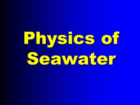 Physics of Seawater.