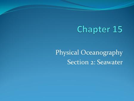 Physical Oceanography Section 2: Seawater