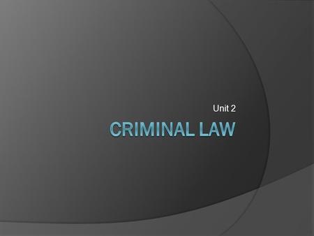 Unit 2. What is crime?  An act or omission of an act that is prohibited and punishable by federal statute. Omission: a failure to act Statute: a law.