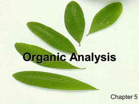 Organic Analysis Chapter 5.