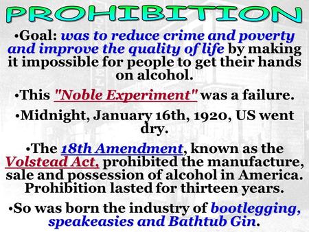 Was to reduce crime and poverty and improve the quality of lifeGoal: was to reduce crime and poverty and improve the quality of life by making it impossible.