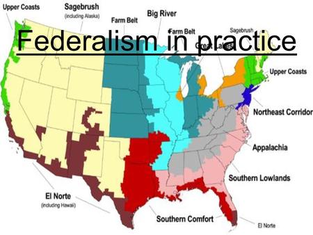 Federalism in practice. State Laws on the books today…  Animals are banned from mating publicly within 1,500 feet of a tavern, school, or place of worship.