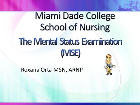 Roxana Orta MSN, ARNP. Mental status is the total expression of a person’s emotional responses, mood, cognitive function, and personality. It is closely.