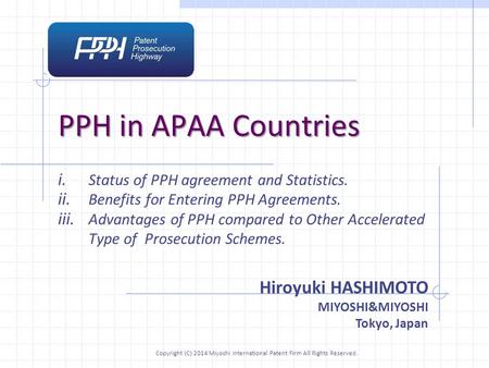 PPH in APAA Countries i. Status of PPH agreement and Statistics. ii. Benefits for Entering PPH Agreements. iii. Advantages of PPH compared to Other Accelerated.