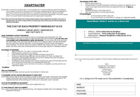 SMARTWATER Smartwater is a forensic coding system, which protects your home and deters burglars from stealing your property. It comes in various forms.