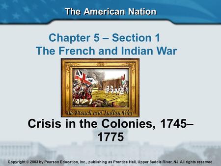 The French and Indian War Crisis in the Colonies, 1745–1775