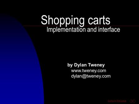 Jump to first page Shopping carts Implementation and interface by Dylan Tweney