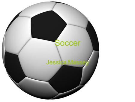 Soccer Jessica Massey. who Nobody now's who made the game of soccer soccer can be traced back several thousand years to the 3rd century BC,