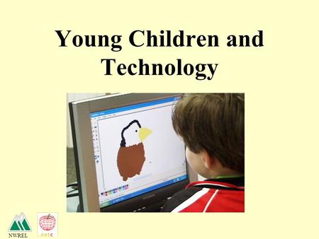 NWREL Young Children and Technology. NWREL Kaiser Family Foundation Zero to Six (2003)