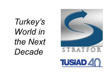 Turkey’s World in the Next Decade. Arab unrest has spread to oil-producing regions of several Gulf Cooperation Council countries, forcing periodic suspensions.