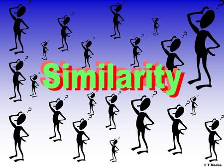 © T Madas. 2 shapes which are identical are called: Congruent Which transformations produce congruent images? Congruent shapes have: Equal lengths angles.