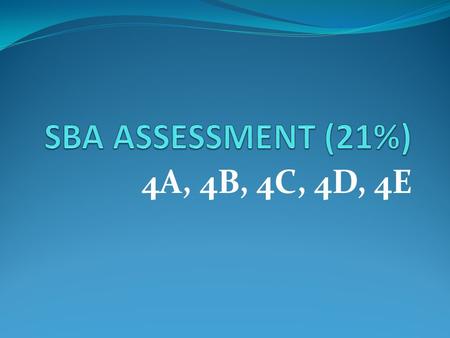 4A, 4B, 4C, 4D, 4E. Specific Objectives The following Specific Objectives have been designed for the School Based Assessment. Candidates should be able.