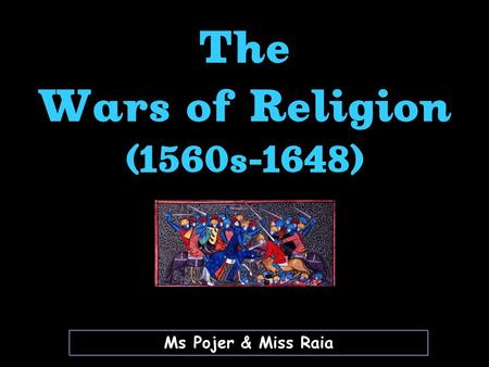 The Wars of Religion (1560s-1648)