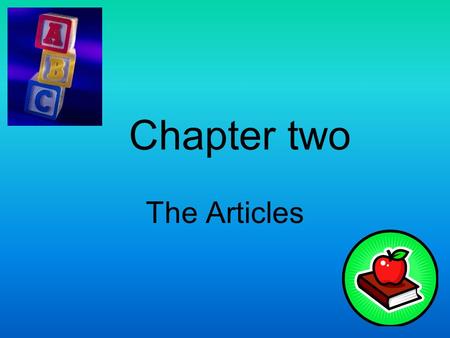 Chapter two The Articles. The uses of the articles A(n) means per: 60 mph means sixty miles per hour, but we often say sixty miles an hour. e.g. once.