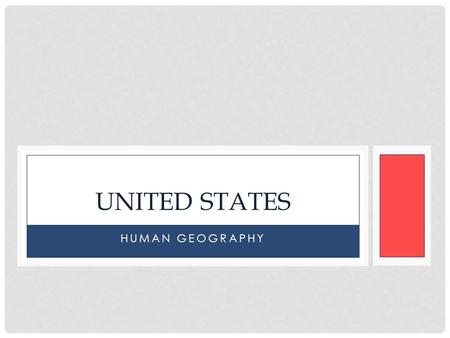 HUMAN GEOGRAPHY UNITED STATES. ESPN: A Framework For Studying Countries Economic Social Political ENvironmental EconomicSocial PoliticalENvironmental.