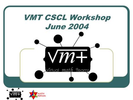 VMT CSCL Workshop June 2004. VMT CSCL workshop Evaluation & analysis.